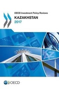 Cover: Kazakhstan 2017 - Organization for Economic Co-operation and Development (OECD)