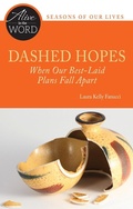 Cover: Dashed Hopes, When Our Best-Laid Plans Fall Apart - Liturgical Press
