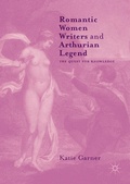 Cover: Romantic Women Writers and Arthurian Legend - Palgrave Macmillan