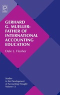 Cover: Gerhard G. Mueller: Father of International Accounting Education - Emerald Group Publishing Limited