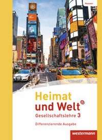 Abbildung von: Heimat und Welt PLUS Gesellschaftslehre - Ausgabe 2013 für Hessen - Westermann Schulbuchverlag