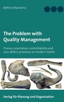 Cover: The Problem with Quality Management - Verlag für Planung und Organisation