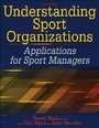 Cover: Understanding Sport Organizations - Human Kinetics