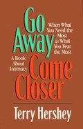 Cover: Go Away, Come Closer - W Publishing Group