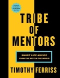 Cover: Tribe of Mentors: Short Life Advice from the Best in the World - Houghton Mifflin Harcourt Publishing Company