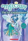 Cover: The Ice Enchantment (Melowy #4) - Scholastic US