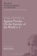 Cover: Philoponus: Against Proclus On the Eternity of the World 1-5 - Bloomsbury Academic