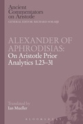 Cover: Alexander of Aphrodisias: On Aristotle Prior Analytics 1.23-31 - Bloomsbury Academic