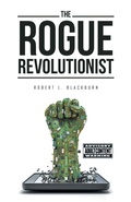 Cover: The Rogue Revolutionist - iUniverse