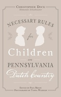 Cover: Necessary Rules for Children in Pennsylvania Dutch Country - History Press Library Editions