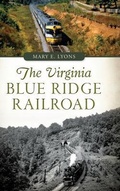 Cover: The Virginia Blue Ridge Railroad - History Press Library Editions