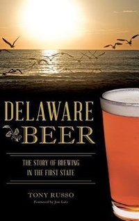 Enlarge image Cover: Delaware Beer - History Press Library Editions