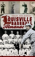 Cover: The Louisville Baseball Almanac - History Press Library Editions
