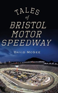 Abbildung von: Tales of Bristol Motor Speedway - History Press Library Editions