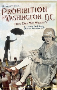 Enlarge image Cover: Prohibition in Washington, DC - History Press Library Editions