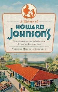Enlarge image Cover: A History of Howard Johnson's - History Press Library Editions