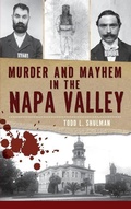 Cover: Murder & Mayhem in the Napa Valley - History Press Library Editions