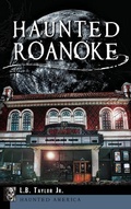 Cover: Haunted Roanoke - History Press Library Editions
