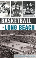 Cover: Basketball in Long Beach - History Press Library Editions