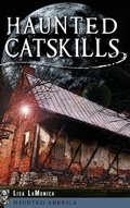 Cover: Haunted Catskills - History Press Library Editions