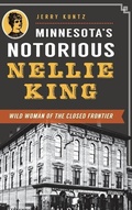 Cover: Minnesota's Notorious Nellie King - History Press Library Editions