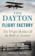 Cover: The Dayton Flight Factory - History Press Library Editions