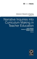 Cover: Narrative Inquiries into Curriculum Making in Teacher Education - Emerald Group Publishing Limited