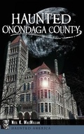 Cover: Haunted Onondaga County - History Press Library Editions