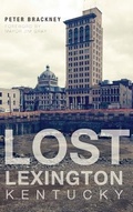 Cover: Lost Lexington, Kentucky - History Press Library Editions