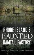 Cover: Rhode Island's Haunted Ramtail Factory - History Press Library Editions