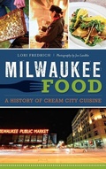 Cover: Milwaukee Food - History Press Library Editions