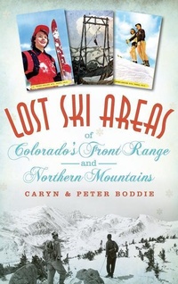 Abbildung von: Lost Ski Areas of Colorado's Front Range and Northern Mountains - History Press Library Editions