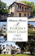 Cover: Historic Homes of Florida's First Coast - History Press Library Editions