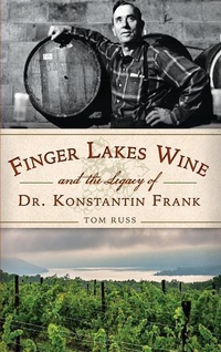 Abbildung von: Finger Lakes Wine and the Legacy of Dr. Konstantin Frank - History Press Library Editions