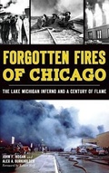 Cover: Forgotten Fires of Chicago - History Press Library Editions