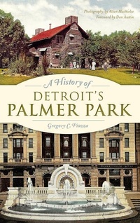 Enlarge image Cover: A History of Detroit's Palmer Park - History Press Library Editions