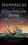 Cover: Shipwrecks of Stellwagen Bank - History Press Library Editions