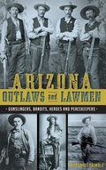 Cover: Arizona Outlaws and Lawmen - History Press Library Editions