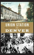 Cover: Union Station in Denver - History Press Library Editions