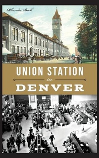 Enlarge image Cover: Union Station in Denver - History Press Library Editions