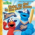 Cover: Take Us Out to the Ball Game (Sesame Street) - Random House Books for Young Readers