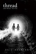 Cover: Thread and Other Stories - Bookbaby