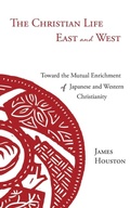 Cover: The Christian Life East and West - Regent College Publishing