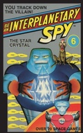 Cover: Be An Interplanetary Spy: The Star Crystal - Milk and Cookies Press