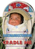 Cover: Cradle Me (Ojibwe/English) - Star Bright Books