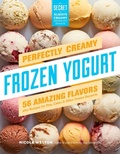 Cover: Perfectly Creamy Frozen Yogurt - Storey Publishing LLC