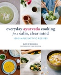 Cover: Everyday Ayurveda Cooking for a Calm, Clear Mind - Shambhala Publications Inc