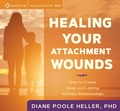 Cover: Healing Your Attachment Wounds - Sounds True Inc
