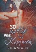 Cover: So Noetig Wie Kopfweh - Dreamspinner Press