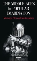 Cover: The Middle Ages in Popular Imagination - Bloomsbury Academic